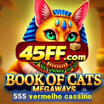 555 vermelho cassino